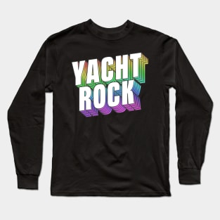 Yacht Rock  ------ 80s Aesthetic Long Sleeve T-Shirt